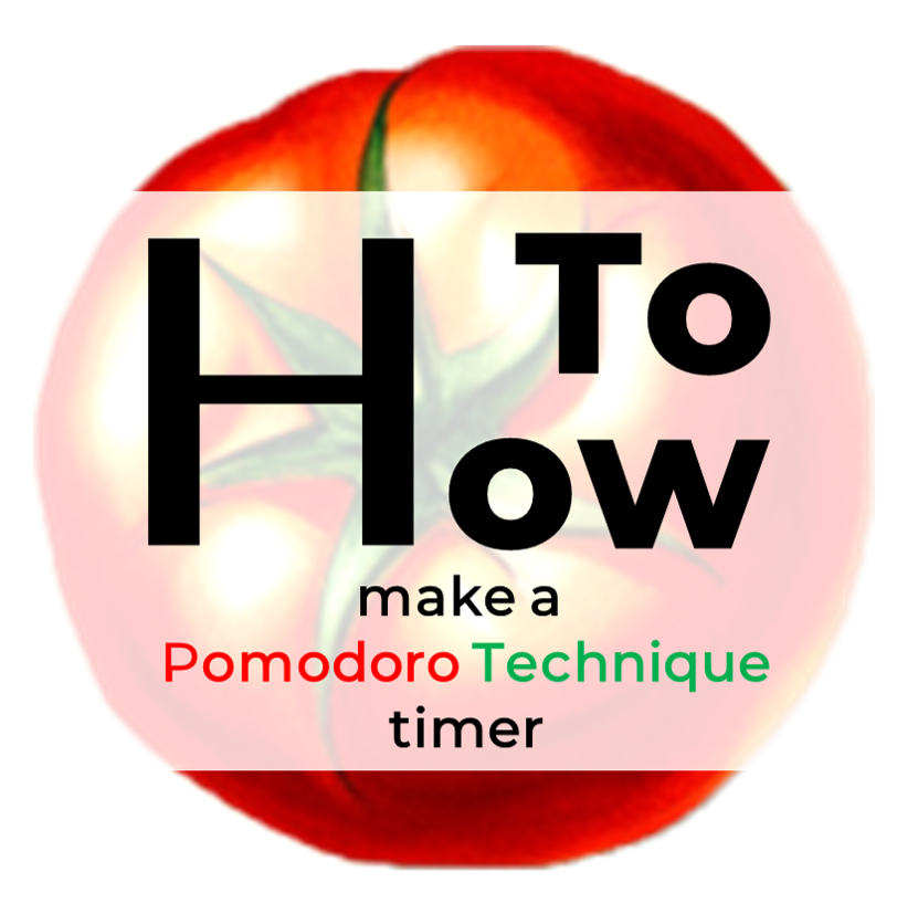 # How to make a Pomodoro Technique timer